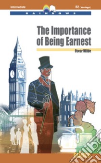 The importance of being earnest. Level B2 intermed libro di Wilde Oscar