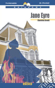 Jane Eyre. Level B1. Pre-intermediate. Rainbows readers. Con espansione online. Con CD-Audio libro di Brontë Charlotte