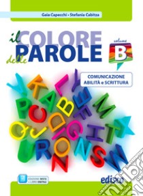 Colore delle parole. Per la Scuola media. Con e-book. Con espansione online. Vol. 2: Comunicazione; abilità e scrittura libro di Capecchi Gaia; Cabitza Stefania