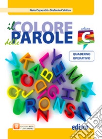 Colore delle parole. Per la Scuola media. Con e-book. Con espansione online. Vol. 3: Quaderno operativo libro di Capecchi Gaia; Cabitza Stefania