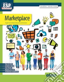 Marketplace, english for the world of business and commerce. Per le Scuole superiori. Con e-book. Con espansione online libro di Buffone Dina; Linsalata Antonella