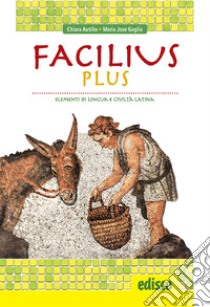 FACILIUS PLUS libro di AUTILIO CHIARA - GAGLIA MARIA JOSE 