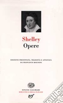 Opere libro di Shelley Percy Bysshe; Rognoni F. (cur.)