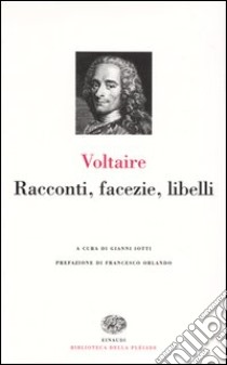 Racconti, facezie, libelli libro di Voltaire; Iotti G. (cur.)