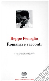 Romanzi e racconti libro di Fenoglio Beppe; Isella D. (cur.)