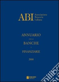 Annuario delle banche e finanziarie 2008 libro di ABI (cur.)