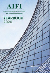 Annuario del Private Equity, Venture Capital e Private Debt 2020 libro di AIFI (cur.)