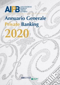 Annuario generale private banking 2020 libro di AIPB (cur.)