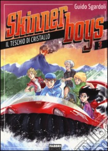 Il teschio di cristallo. Skinner boys. Vol. 3 libro di Sgardoli Guido