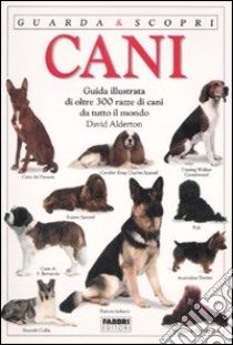 Cani. Ediz. illustrata libro di Alderton David