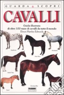 Cavalli. Ediz. illustrata libro di Hartley Edwards Elwyn