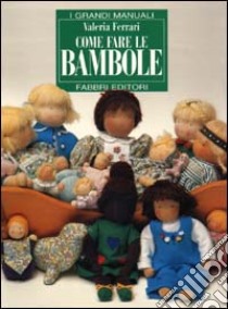 Come fare le bambole libro di Ferrari Valeria