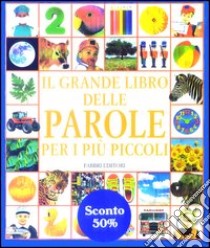 Il grande libro delle parole per i più piccoli libro di Priddy Roger