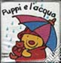 Puppi e l'acqua libro di Ferrari Antongionata