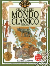 Atlante del mondo classico libro di Bardi Piero