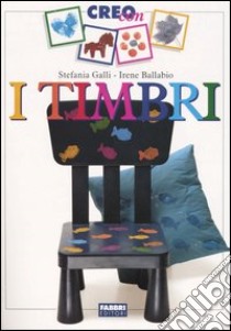 I timbri libro di Galli Stefania - Ballabio Irene