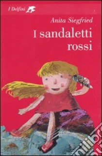 I sandaletti rossi libro di Siegfried Anita