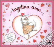 Angelina ama... libro di Holabird Katharine - Craig Helen