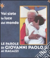 Le parole di Giovanni Paolo II ai ragazzi libro di Giovanni Paolo II; Parazzoli P. (cur.)
