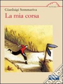 La mia corsa libro di Sommariva Gianluigi