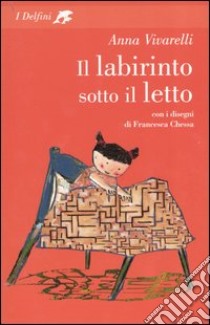 Il labirinto sotto il letto libro di Vivarelli Anna