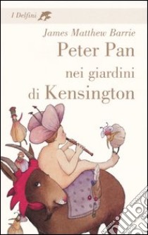 Peter Pan nei giardini di Kensington libro di Barrie James Matthew