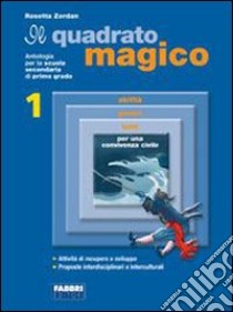 Il quadrato magico. Epica-Altri linguaggi-Portfolio. Per la Scuola media (1) libro di ZORDAN ROSETTA