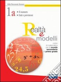 Realtà e modelli. Volume 1A-Materiali per il portfolio. Per la Scuola media libro di Flaccavento Romano Gilda