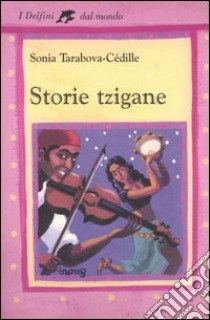 Storie tzigane libro di Tarabova-Cédille Sonia