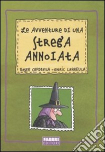 Le avventure di una strega annoiata libro di Capdevila Roser; Larreula Enric