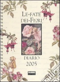 Le fate dei fiori. Diario 2005 libro di Barker Cicely M.