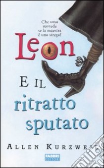 Leon e il ritratto sputato libro di Kurzweil Allen