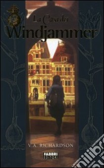 La Casa dei Windjammer libro di Richardson V. A.