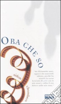 Ora che so libro di Chambers Aidan