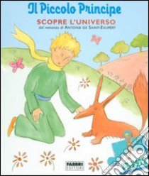 Il piccolo principe scopre l'universo. Libro puzzle libro di Saint-Exupéry Antoine de