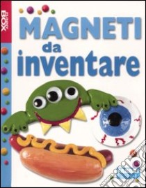 Magneti da inventare. Con gadget libro