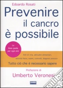 Prevenire il cancro è possibile libro di Rosati Edoardo