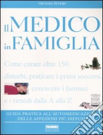 Il medico in famiglia libro di Peters Michael