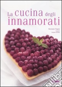 La cucina degli innamorati libro di Paquin Marianne - Boulay Jacques