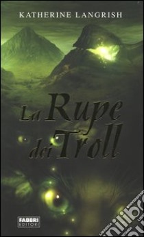 La rupe dei Troll libro di Langrish Katherine