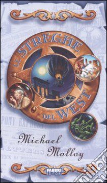 Le streghe del West libro di Molloy Michael