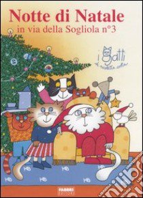 Notte di Natale in via della Sogliola n° 3. Ediz. illustrata. Con gadget libro di Costa Nicoletta