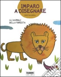 Gli animali della foresta. Imparo a disegnare. Con gadget libro di Aubrun Christian