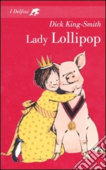 Lady Lollipop libro di King-Smith Dick