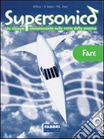 Supersonico. Volume unico. Per la Scuola media libro di Pezzi Giuliana, Soglia Renato, Zauli P. Giacomo