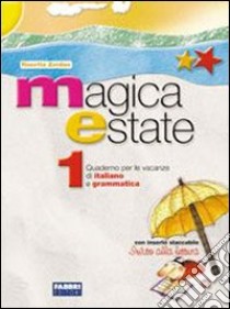 Magica estate. Vol. 1 libro di Zordan Rosetta