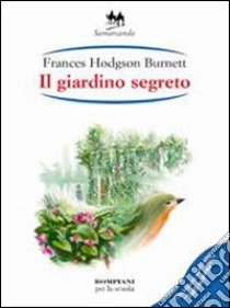 Il giardino segreto libro di Burnett Frances H.