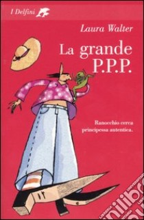 La grande PPP libro di Walter Laura