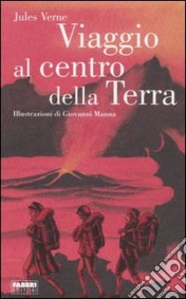 Viaggio al centro della terra. Ediz. illustrata libro di Verne Jules