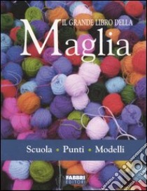 Il grande libro della maglia libro